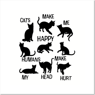 Cats Make Me Happy Humans Make My Head Hurt Cat People Gift Posters and Art